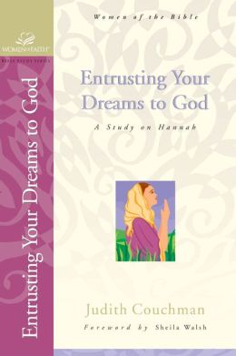 Entrusting Your Dreams to God Judith Couchman