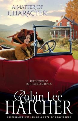 A Matter of Character (Sisters of Bethlehem Springs, The) Robin Lee Hatcher