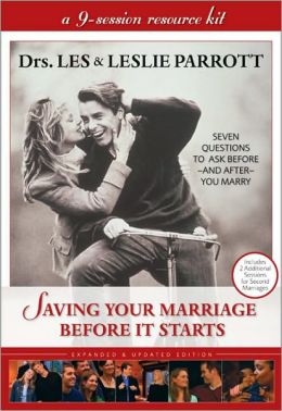 Saving Your Marriage Before it Star: Seven Questions to Ask Before - and After - You Marry