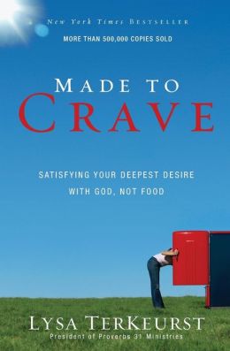 Made to Crave: Satisfying Your Deepest Desire with God, Not Food [Paperback] LYSA TerKeurst