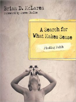Finding Faith - A Search for What Makes Sense Brian D. McLaren