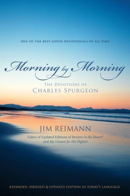 Morning Morning: The Devotions of Charles Spurgeon