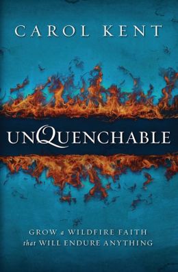 Unquenchable: Grow a Wildfire Faith that Will Endure Anything