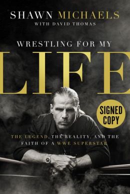 Wrestling for My Life: The Legend, the Reality, and the Faith of a WWE Superstar (Signed Book)