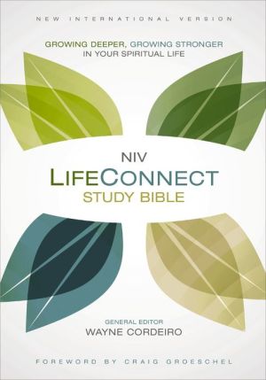 NIV LifeConnect Study Bible: Growing Deeper, Growing Stronger in Your Spiritual Life
