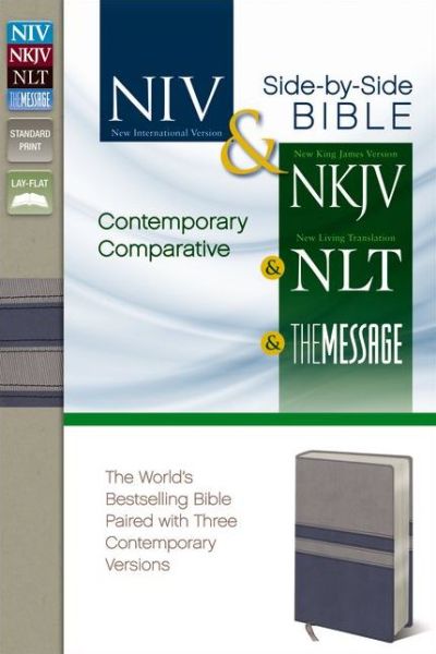 Contemporary Comparative Side-by-Side Bible: NIV NKJV NLT The Message: The World's Bestselling Bible Paired with Three Contemporary Versions