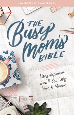 NIV Busy Mom's Bible: Daily Inspiration Even If You Only Have One Minute