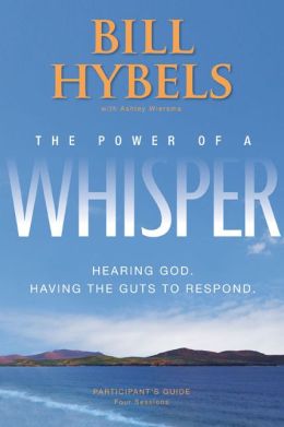 The Power of a Whisper: Hearing God, Having the Guts to Respond