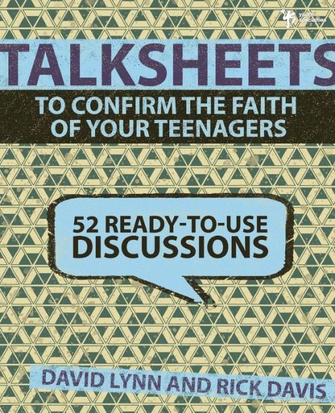 TalkSheets: 52 Lessons to Confirm the Faith of Your Teenagers