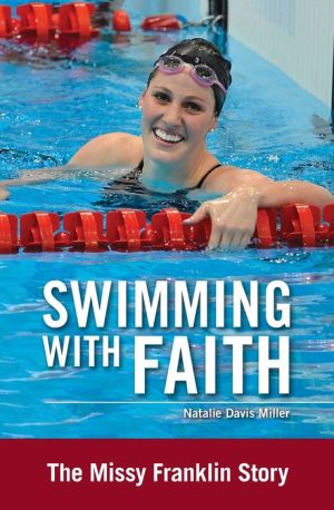 Swimming with Faith: The Missy Franklin Story