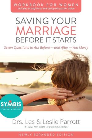 Saving Your Marriage Before It Starts Workbook for Women Revised: Seven Questions to Ask Before---and After---You Marry
