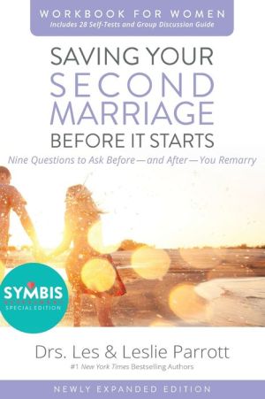 Saving Your Second Marriage Before It Starts Workbook for Women Revised: Nine Questions to Ask Before---and After---You Remarry