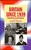 Britain Since 1939: Progress and Decline