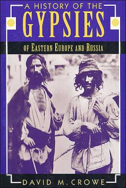 A History of the Gypsies: Of Eastern Europe and Russia