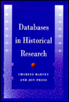 Databases in Historical Research: Theory, Methods, and Applications