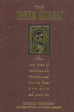 Kebra Nagast: The Book of Rastafarian Wisdom and Faith from Ethiopia and Jamaica