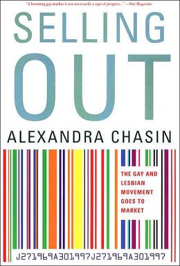 Selling out: The Gay and Lesbian Movement Goes to Market