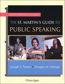 The St. Martin's Guide to Public Speaking Joseph S. Tuman and Douglas M. Fraleigh