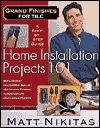 Grand Finishes for Tile: Home Installation Projects 101