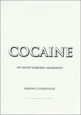 Cocaine: An Unauthorized Biography
