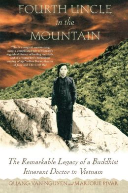 Fourth Uncle in the Mountain: The Remarkable Legacy of a Buddhist Itinerant Doctor in Vietnam Marjorie Pivar and Quang Van Nguyen