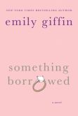 Book Cover Image. Title: Something Borrowed, Author: Emily Giffin