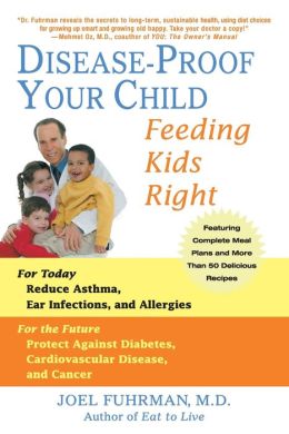 Disease-Proof Your Child: Feeding Kids Right