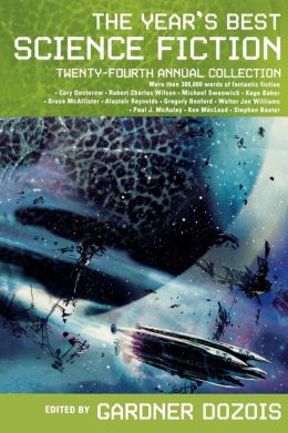 The Year's Best Science Fiction: Twenty-Fourth Annual Collection Bruce McAllister