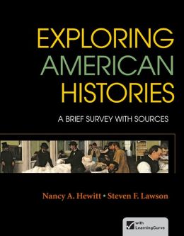 Exploring American Histories, Combined Volume: A Brief Survey with Sources