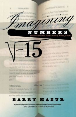 Imagining Numbers: (particularly the square root of minus fifteen)