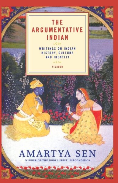 Argumentative Indian: Writings on Indian History, Culture and Identity
