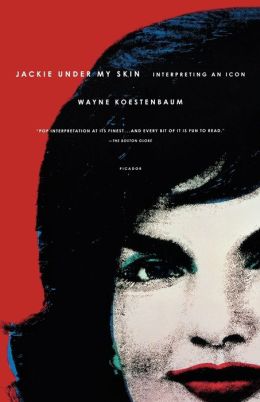 Jackie Under My Skin: Interpreting an Icon Wayne Koestenbaum