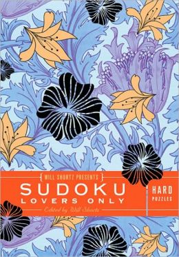 Will Shortz Presents Sudoku Lovers Only: Hard Puzzles Will Shortz