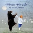 Book Cover Image. Title: Wherever You Are My Love Will Find You, Author: Nancy Tillman