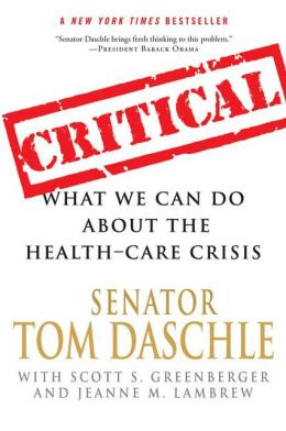 Critical: What We Can Do About the Health Care Crisis