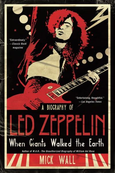 When Giants Walked the Earth: A Biography of Led Zeppelin