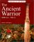 Warriors of the World: The Ancient Warriors 300 BC - 500 AD