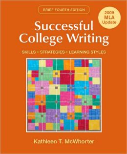 Successful College Writing: Skills, Strategies, Learning Styles Kathleen T. McWhorter