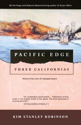 Pacific Edge: Three Californias (Three Californias Series) Kim Stanley Robinson