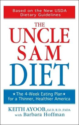 Uncle Sam Diet: The 4-Week Eating Plan for a Thinner, Healthier America