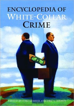 Encyclopedia of White-Collar Crime