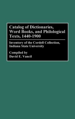 Catalog Of Dictionaries, Word Books, And Philological Texts, 1440-1900