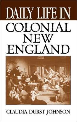 Daily Life In Colonial New England