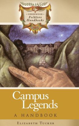 Campus Legends: A Handbook (Greenwood Folklore Handbooks Series)