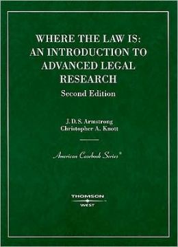 Where the Law Is: An Introduction to Advanced Legal Research