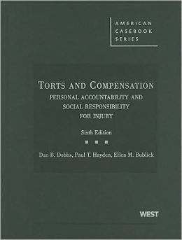 Dobbs, Hayden and Bublick's Torts and Compensation, Personal Accountability and Social Responsibility for Injury, 6th