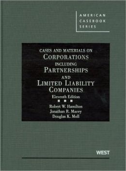 Hamilton, Macey and Moll's Cases and Materials on Corporations Including Partnerships and Limited Liability Companies, 11th