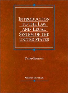 Burnham's Introduction to the Law and Legal System of the United States