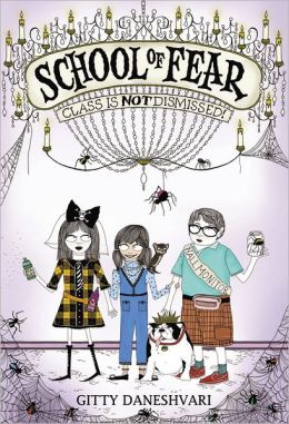 Class Is Not Dismissed! (School of Fear Series #2)