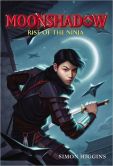 Rise of the Ninja (Moonshadow Series #1)